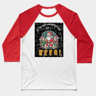 Festive cheer and cold beer Baseball T-Shirt